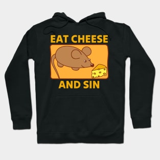 Eat Cheese And Sin Hoodie